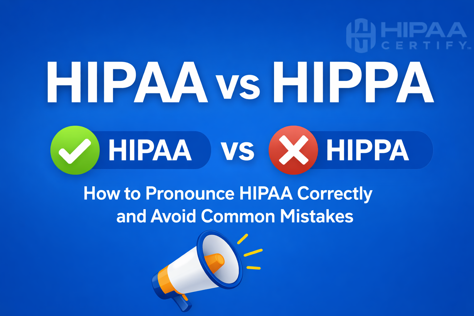 HIPAA vs HIPPA: How to Pronounce HIPAA Correctly and Avoid Common Mistakes