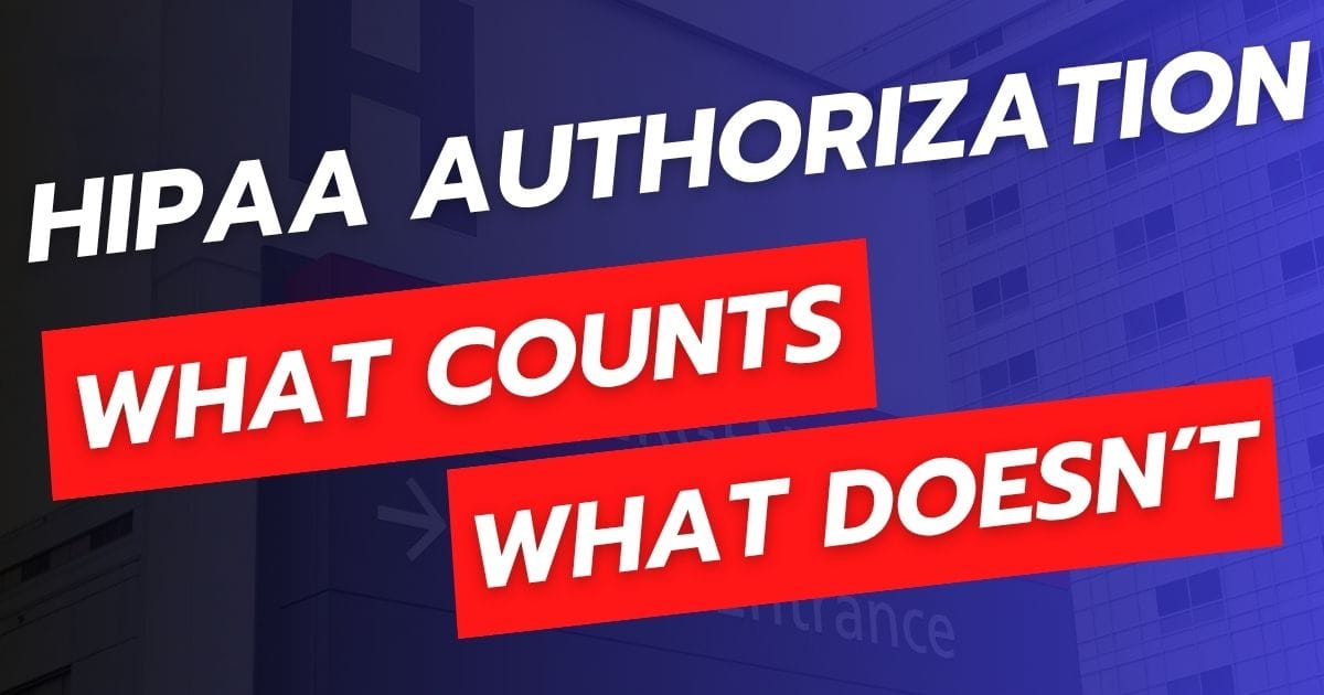 HIPAA Authorization: What Counts, What Doesn't