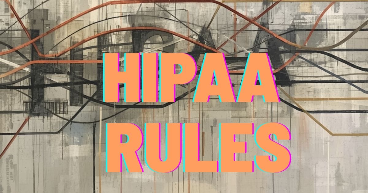 HIPAA Rules: What Most Organizations Still Get Wrong